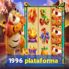 1996 plataforma